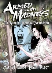 Armed With Madness: The Surreal Leonora Carrington cena un informācija | Fantāzija, fantastikas grāmatas | 220.lv