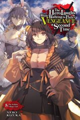 Hero Laughs While Walking the Path of Vengeance a Second Time, Vol. 5 (light novel) цена и информация | Фантастика, фэнтези | 220.lv