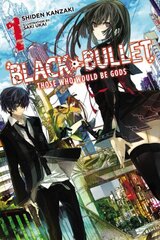 Black Bullet, Vol. 1 (light novel): Those Who Would Be Gods, Vol. 1, (Light Novel) цена и информация | Фантастика, фэнтези | 220.lv