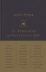 27 Servants of Sovereign Joy: Faithful, Flawed, and Fruitful цена и информация | Биографии, автобиогафии, мемуары | 220.lv
