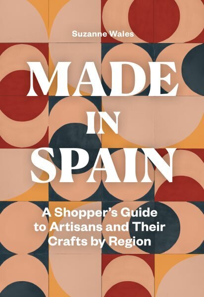 Made in Spain: A Shopper's Guide to Artisans and Their Crafts by Region цена и информация | Ceļojumu apraksti, ceļveži | 220.lv