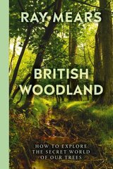 British Woodland: How to explore the secret world of our trees цена и информация | Книги о питании и здоровом образе жизни | 220.lv