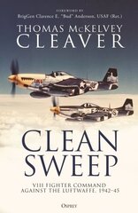 Clean Sweep: VIII Fighter Command against the Luftwaffe, 1942-45 cena un informācija | Sociālo zinātņu grāmatas | 220.lv