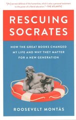 Rescuing Socrates: How the Great Books Changed My Life and Why They Matter for a New Generation cena un informācija | Sociālo zinātņu grāmatas | 220.lv