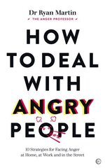 How to Deal with Angry People: 10 Strategies for Facing Anger at Home, at Work and in the Street 0th New edition cena un informācija | Pašpalīdzības grāmatas | 220.lv