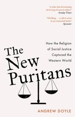 New Puritans: How the Religion of Social Justice Captured the Western World cena un informācija | Sociālo zinātņu grāmatas | 220.lv