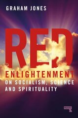 Red Enlightenment: On Socialism, Science and Spirituality New edition cena un informācija | Sociālo zinātņu grāmatas | 220.lv