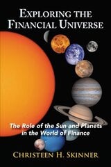 Exploring the Financial Universe: The Role of the Sun and Planets in the World of Finance cena un informācija | Pašpalīdzības grāmatas | 220.lv