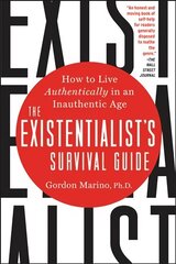 Existentialist's Survival Guide: How to Live Authentically in an Inauthentic Age cena un informācija | Vēstures grāmatas | 220.lv