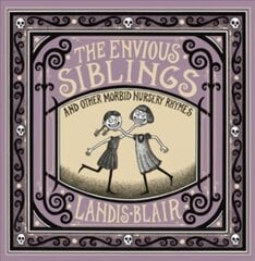 Envious Siblings: and Other Morbid Nursery Rhymes cena un informācija | Fantāzija, fantastikas grāmatas | 220.lv