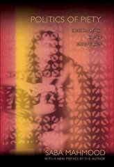 Politics of Piety: The Islamic Revival and the Feminist Subject Revised edition cena un informācija | Sociālo zinātņu grāmatas | 220.lv