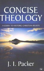 Concise Theology: A Guide To Historic Christian Beliefs Reissue цена и информация | Духовная литература | 220.lv