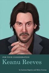 For Your Consideration: Keanu Reeves: Keanu Reeves cena un informācija | Biogrāfijas, autobiogrāfijas, memuāri | 220.lv