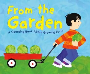 From the Garden: A Counting Book About Growing Food цена и информация | Книги для малышей | 220.lv
