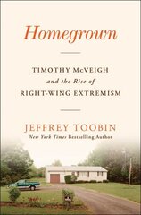 Homegrown: Timothy McVeigh and the Rise of Right-Wing Extremism cena un informācija | Biogrāfijas, autobiogrāfijas, memuāri | 220.lv