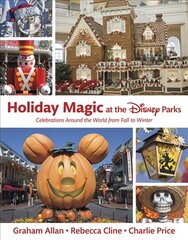 Holiday Magic At The Disney Parks: Celebrations Around the World from Fall to Winter цена и информация | Путеводители, путешествия | 220.lv