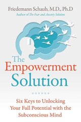 Empowerment Solution: Six Keys to Unlocking Your Full Potential with the Subconscious Mind cena un informācija | Pašpalīdzības grāmatas | 220.lv