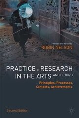 Practice as Research in the Arts (and Beyond): Principles, Processes, Contexts, Achievements 2nd ed. 2022 cena un informācija | Mākslas grāmatas | 220.lv