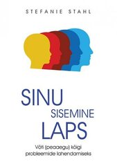 Sinu sisemine laps: Võti (peaaegu) kõigi probleemide lahendamiseks cena un informācija | Pašpalīdzības grāmatas | 220.lv