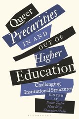 Queer Precarities in and out of Higher Education: Challenging Institutional Structures цена и информация | Книги по социальным наукам | 220.lv