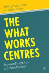 What Works Centres: Lessons and Insights from an Evidence Movement cena un informācija | Sociālo zinātņu grāmatas | 220.lv