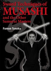 Sword Techniques Of Musashi And The Other Samurai Masters цена и информация | Книги о питании и здоровом образе жизни | 220.lv