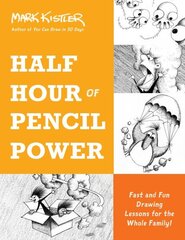Half Hour of Pencil Power: Fast and Fun Drawing Lessons for the Whole Family! цена и информация | Книги о питании и здоровом образе жизни | 220.lv