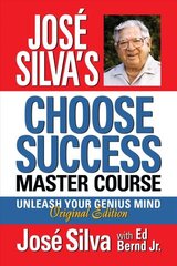 Jose Silva Choose Success Master Course: Unleash Your Genius Mind Original Edition cena un informācija | Pašpalīdzības grāmatas | 220.lv