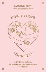 How to Love Yourself: A Guided Journal for Discovering Your Inner Strength and Beauty цена и информация | Самоучители | 220.lv