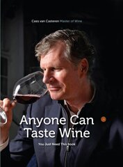 Anyone Can Taste Wine: (You Just Need This Book) цена и информация | Книги рецептов | 220.lv