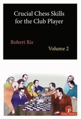 Crucial Chess Skills for the Club Player Volume 2 цена и информация | Книги о питании и здоровом образе жизни | 220.lv
