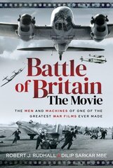Battle of Britain The Movie: The Men and Machines of one of the Greatest War Films Ever Made cena un informācija | Vēstures grāmatas | 220.lv