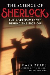 Science of Sherlock: The Forensic Facts Behind the Fiction цена и информация | Книги по экономике | 220.lv