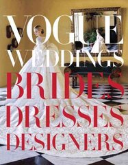 Vogue Weddings: Brides, Dresses, Designers cena un informācija | Mākslas grāmatas | 220.lv