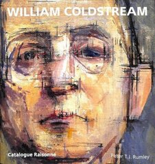 William Coldstream: Catalogue Raisonne цена и информация | Книги об искусстве | 220.lv