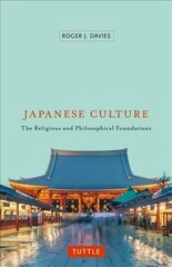 Japanese Culture: The Religious and Philosophical Foundations Anniversary ed. цена и информация | Энциклопедии, справочники | 220.lv