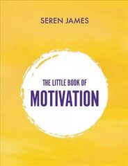 Little Book of Motivation: A pocketbook for when you need guidance and motivation цена и информация | Самоучители | 220.lv