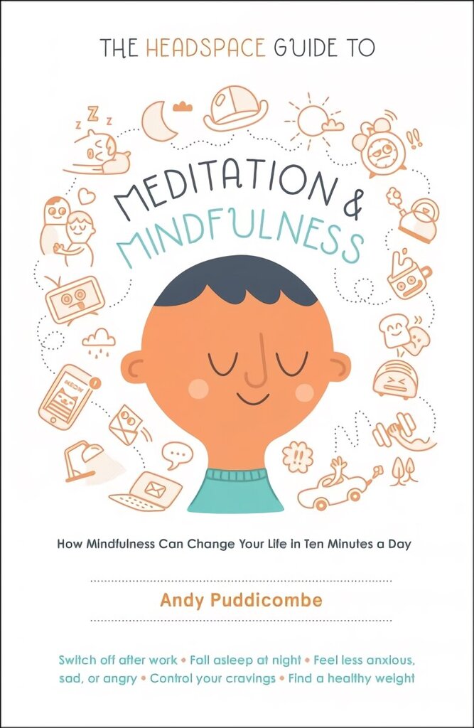 Headspace Guide to Meditation and Mindfulness: How Mindfulness Can Change Your Life in Ten Minutes a Day cena un informācija | Pašpalīdzības grāmatas | 220.lv