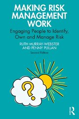 Making Risk Management Work: Engaging People to Identify, Own and Manage Risk 2nd edition цена и информация | Энциклопедии, справочники | 220.lv