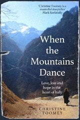 When the Mountains Dance: Love, loss and hope in the heart of Italy cena un informācija | Biogrāfijas, autobiogrāfijas, memuāri | 220.lv