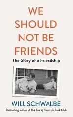 We Should Not Be Friends: The Story of An Unlikely Friendship cena un informācija | Biogrāfijas, autobiogrāfijas, memuāri | 220.lv