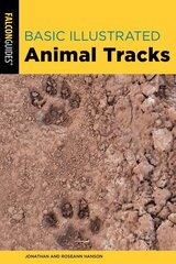 Basic Illustrated Animal Tracks Third Edition cena un informācija | Grāmatas par veselīgu dzīvesveidu un uzturu | 220.lv