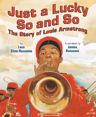 Just a Lucky So and So: The Story of Louis Armstrong цена и информация | Книги для малышей | 220.lv