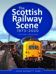 Scottish Railway Scene 1973-2020: A Pictorial Reflection цена и информация | Путеводители, путешествия | 220.lv