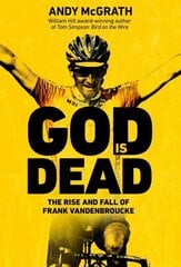 God is Dead: SHORTLISTED FOR THE WILLIAM HILL SPORTS BOOK OF THE YEAR AWARD 2022 цена и информация | Биографии, автобиографии, мемуары | 220.lv