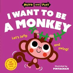 Move and Play: I Want to Be a Monkey 1 цена и информация | Книги для малышей | 220.lv