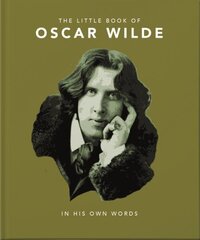 Little Book of Oscar Wilde: Wit and Wisdom to Live By цена и информация | Биографии, автобиогафии, мемуары | 220.lv