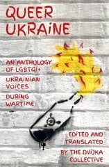Queer Ukraine: An Anthology of LGBTQIplus Ukrainian Voices During Wartime cena un informācija | Dzeja | 220.lv