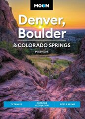 Moon Denver, Boulder & Colorado Springs (Third Edition): Getaways, Outdoor Recreation, Bites & Brews 3rd ed. cena un informācija | Ceļojumu apraksti, ceļveži | 220.lv