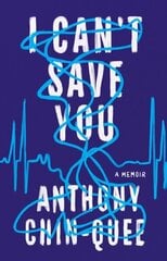 I Can't Save You: A Memoir цена и информация | Биографии, автобиогафии, мемуары | 220.lv